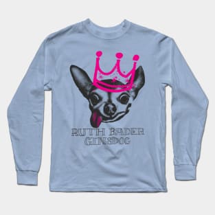 The Notorious Ruth Bader GinsDog Long Sleeve T-Shirt